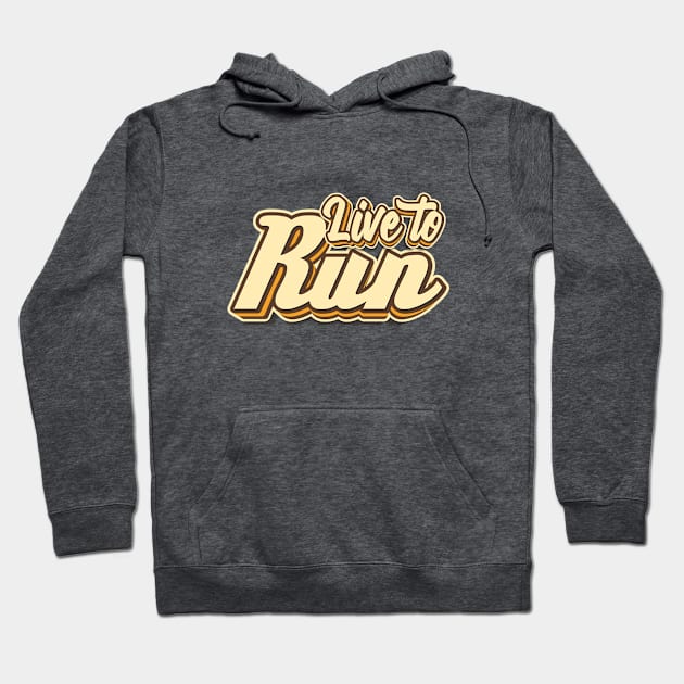 Live to Run typography Hoodie by KondeHipe